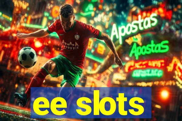 ee slots