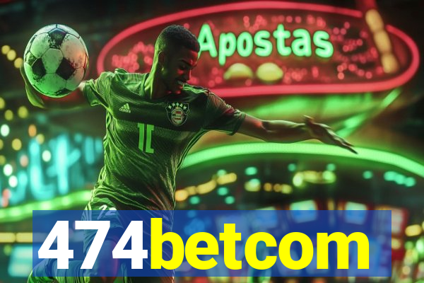 474betcom