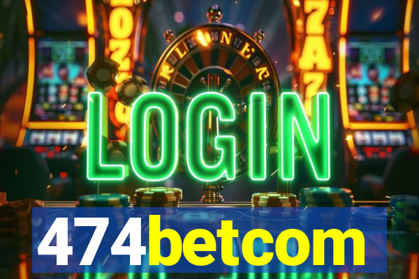474betcom
