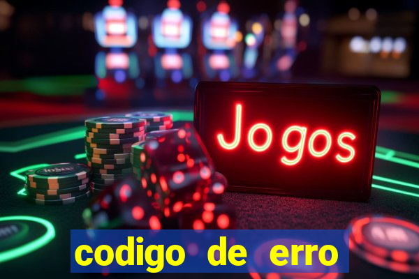 codigo de erro s105 bet365