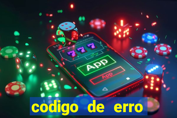 codigo de erro s105 bet365