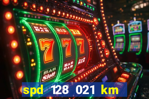 spd 128 021 km 000 metros 200 onde fica