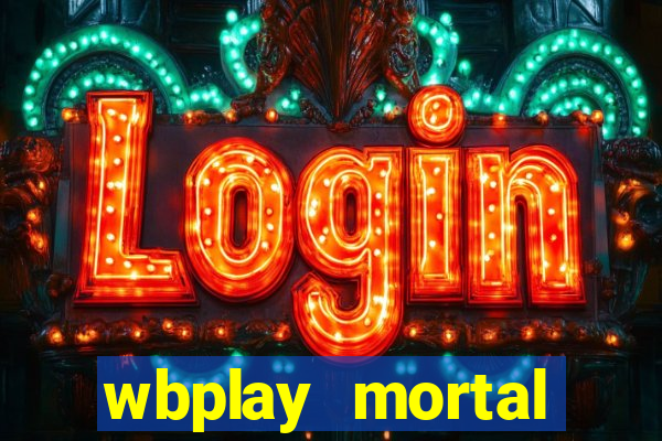 wbplay mortal kombat mobile
