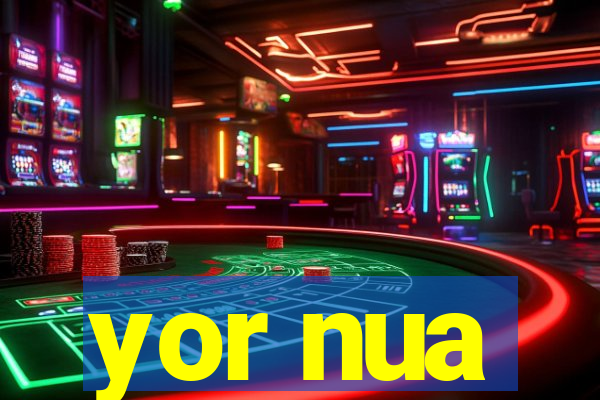 yor nua