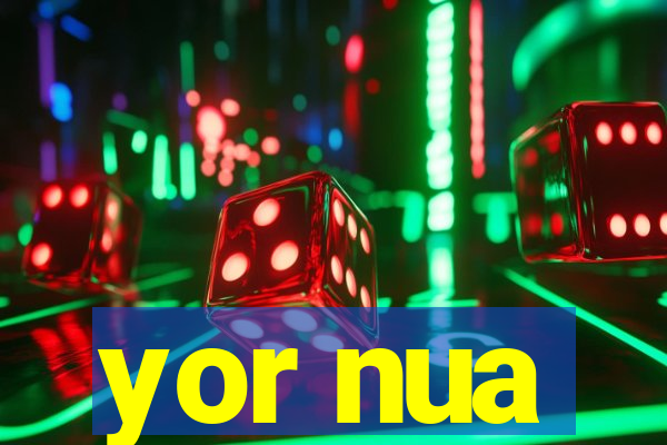 yor nua