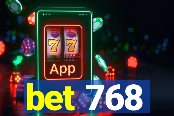 bet 768