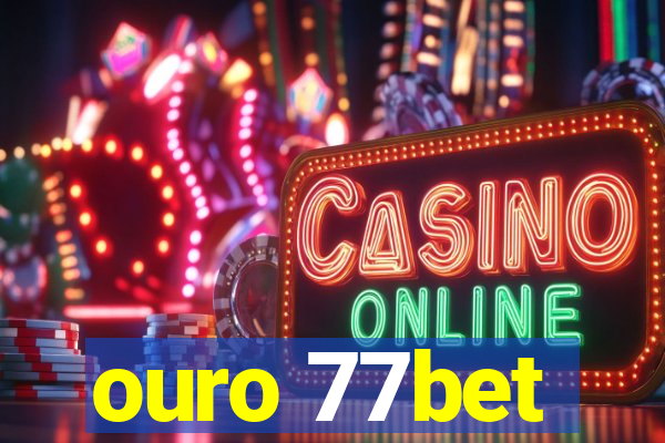 ouro 77bet