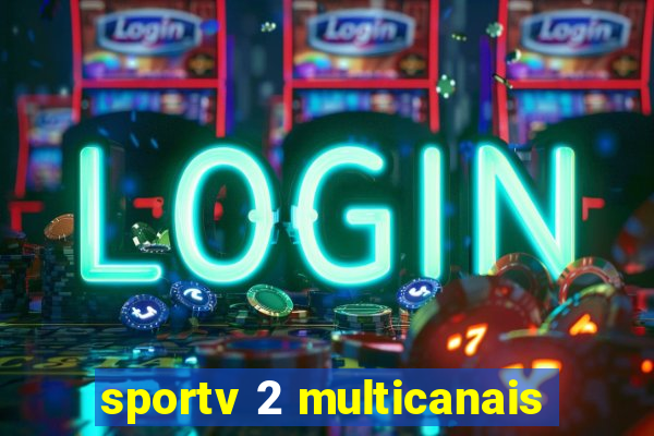 sportv 2 multicanais