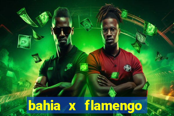 bahia x flamengo ao vivo hd