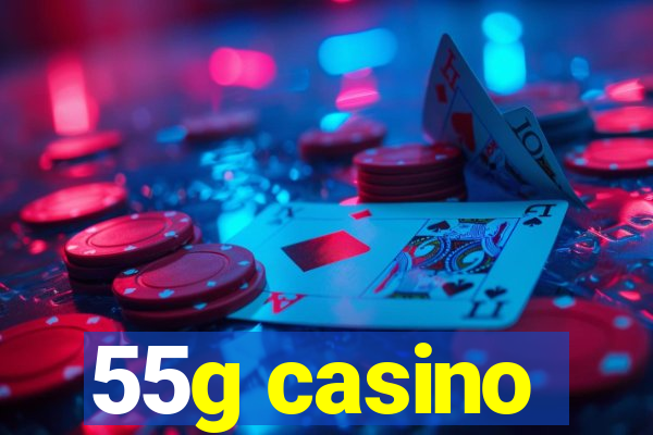 55g casino