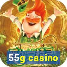 55g casino