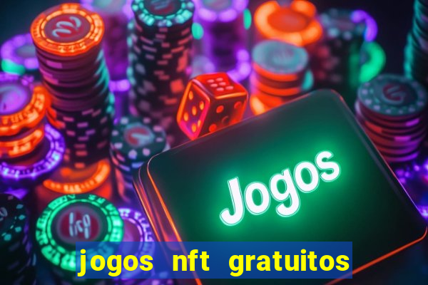 jogos nft gratuitos que pagam