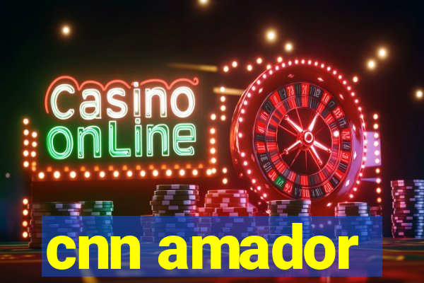 cnn amador
