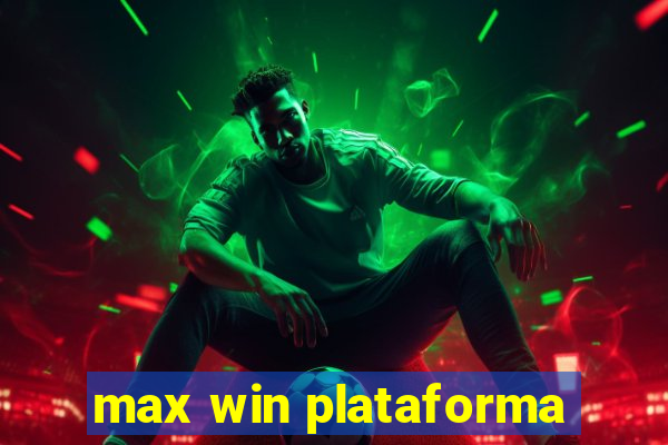 max win plataforma