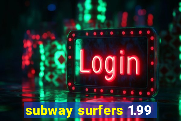 subway surfers 1.99