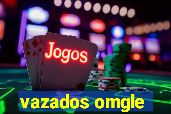 vazados omgle