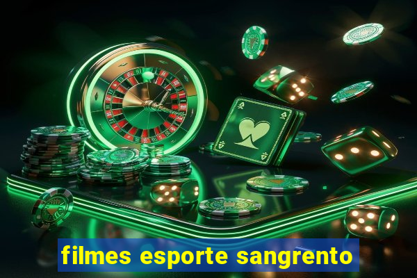 filmes esporte sangrento