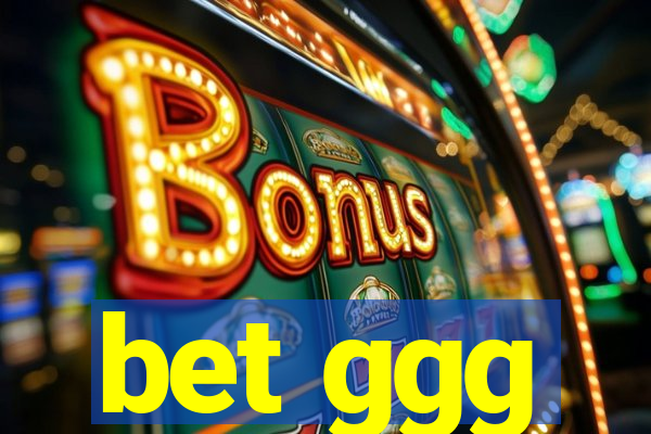 bet ggg