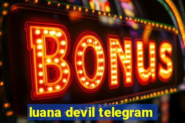 luana devil telegram