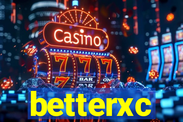 betterxc
