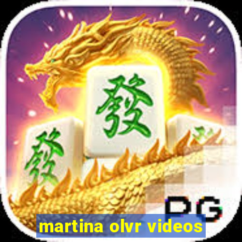 martina olvr videos