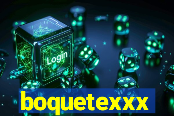 boquetexxx