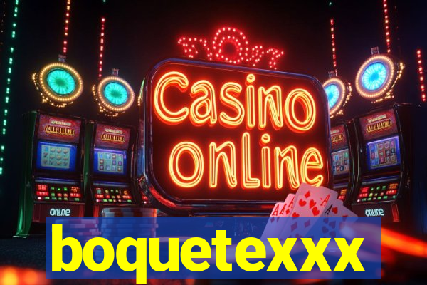 boquetexxx