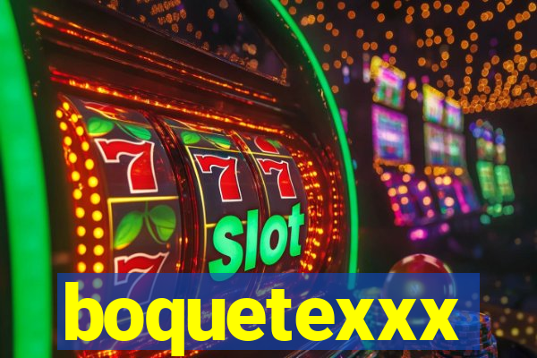 boquetexxx