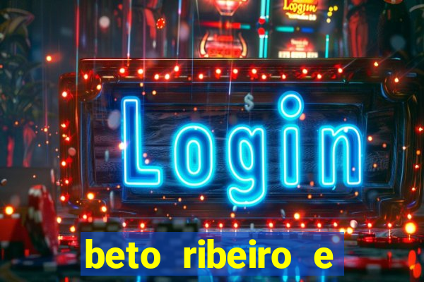beto ribeiro e carla albuquerque