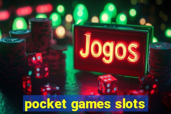 pocket games slots