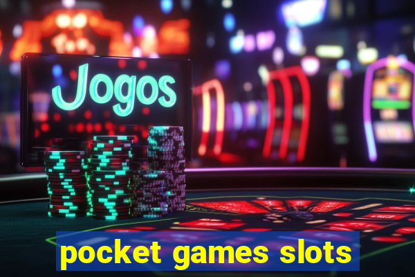 pocket games slots