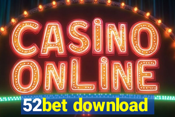 52bet download