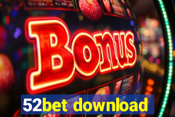 52bet download