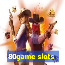 80game slots