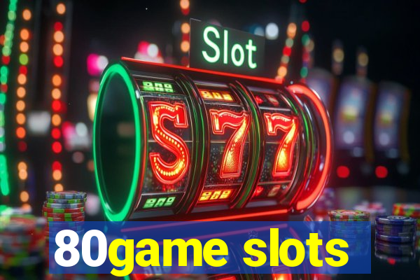 80game slots