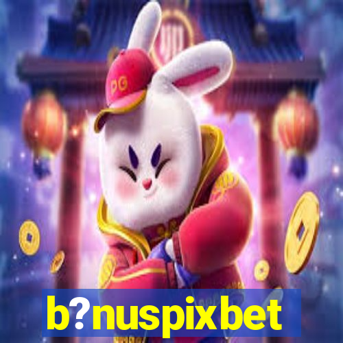 b?nuspixbet