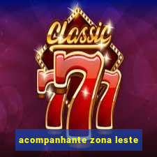 acompanhante zona leste