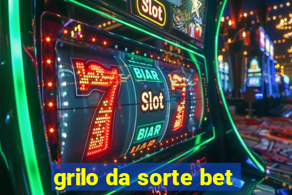 grilo da sorte bet