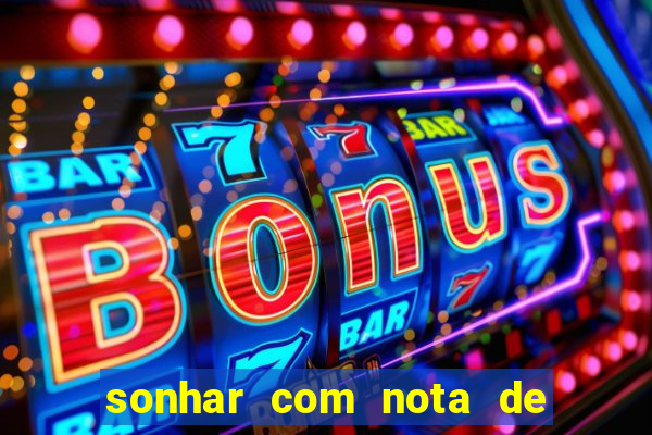 sonhar com nota de 50 reais