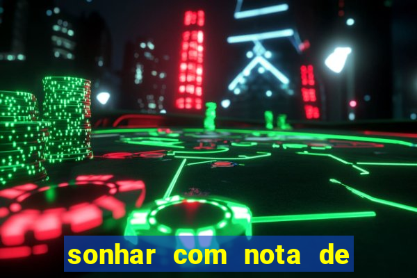 sonhar com nota de 50 reais
