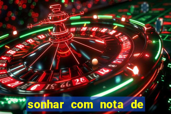 sonhar com nota de 50 reais