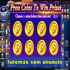 futemax sem anuncio