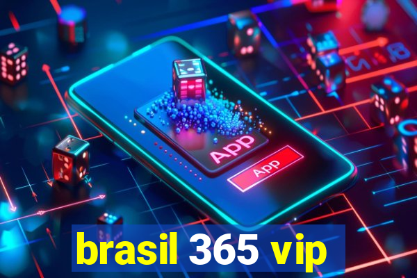 brasil 365 vip