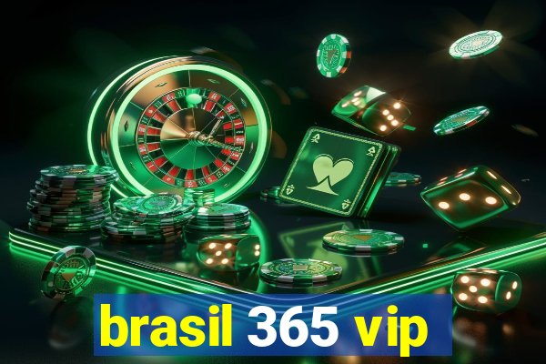 brasil 365 vip