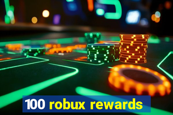100 robux rewards