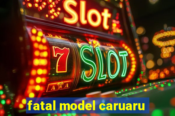 fatal model caruaru