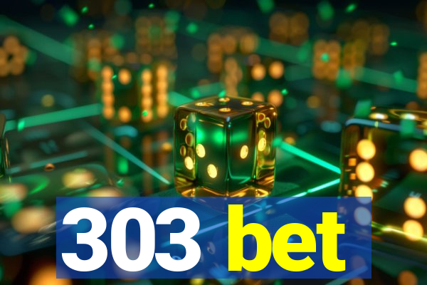 303 bet