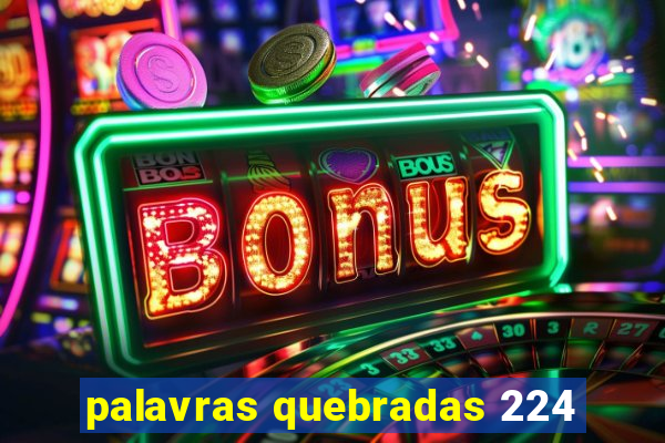 palavras quebradas 224