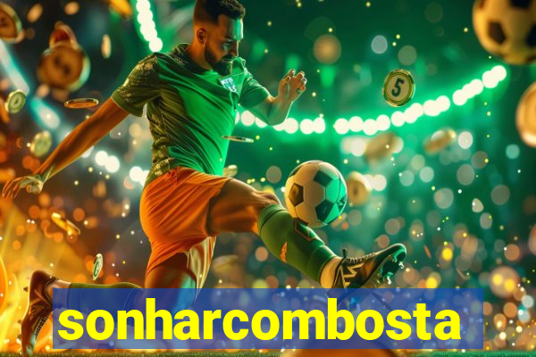 sonharcombosta