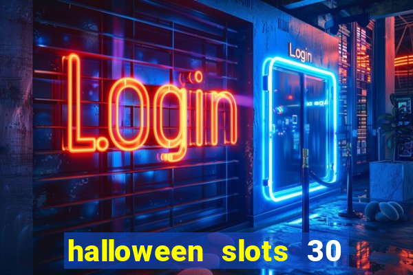 halloween slots 30 linhas multi jogos